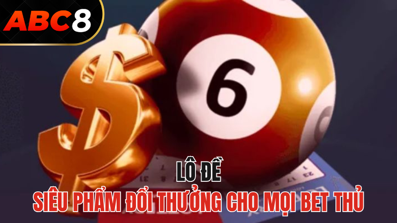 lo-de-abc8-kich-tinh-cho-moi-bet-thu-2024