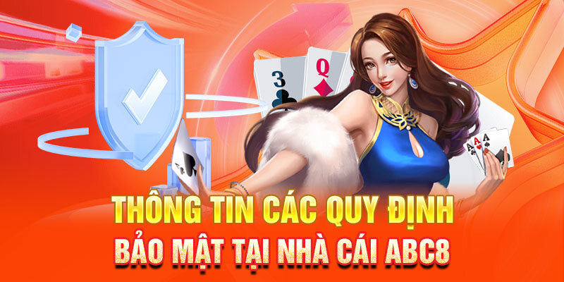 noi-dung-quy-dinh-cu-the-bao-mat-abc8-2024