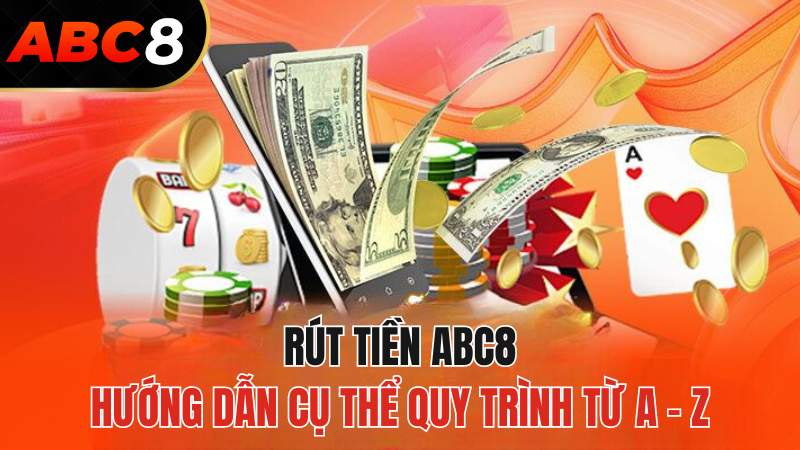 rut-tien-abc8-huong-dan-quy-trinh-cu-the-2024