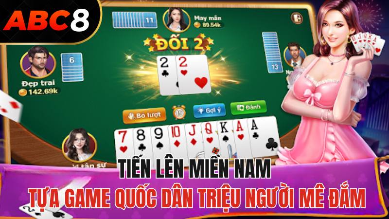 tien-len-mien-nam-abc8-moi-nhat-2024